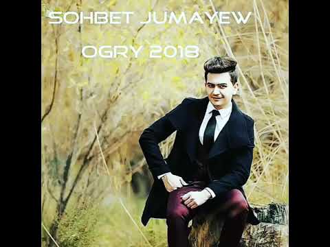 Sohbet Jumayew Ogry 2018