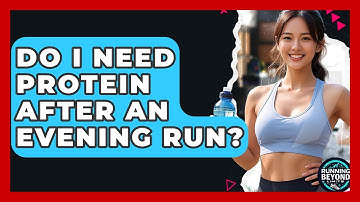 Do I Need Protein After An Evening Run? - Running Beyond Limits