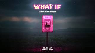 CORii - What If feat. Bruce Wiegner