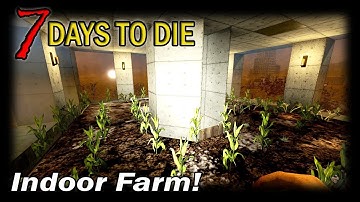 Indoor Farm! | 7 Days to Die Alpha 16 Random Gen Single Player Gameplay | EP 40 (S3)