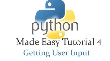 Python Made Easy Tutorial 4 - Getting User Input