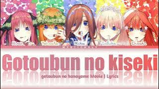 Download lagu 「Gotoubun no hanayome Movie」Ending song → Gotoubun no Kiseki by Nakano-ke no Itsutsugo | Lyrics