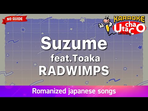 Suzume feat.Toaka – RADWIMPS (Romaji Karaoke no guide)
