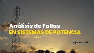 Análisis de Fallas en Sistemas de Potencia