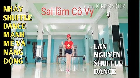Sai Lầm Cô Vy ( Đình Dũng )- Lan Shuffle dance