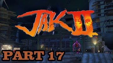 Jak 2 Playthrough: Part 17