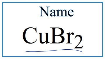 How to Write the Name for CuBr2