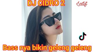 DJ TERBARU CIDRO 2 FULL BAASS