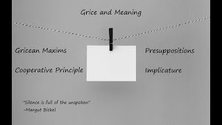 Pragmatics Crash Course Part2 (Gricean Maxims, Implicature, Presuppositions, Inference)