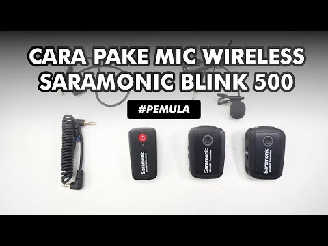 Cara Menggunakan Mic Wireless Saramonic Blink 500 B2 - Panduan Lengkap Pemula - Untuk HP dan Kamera