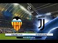 PES 2018 | Valencia vs Juventus | UEFA Champions League | Gameplay PC