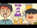 Drunk call with dad ft localduffers   animation youtube