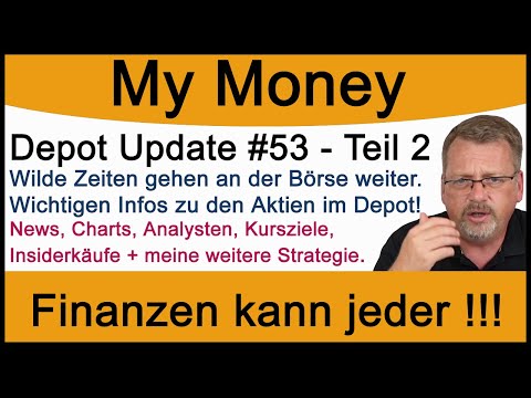 Depot Update #53 - Teil 2: Wilde Zeiten gehen an der Börse weiter. Wichtige Infos zu den Aktien!