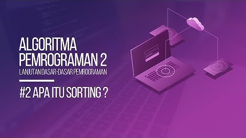 #2 APA ITU SORTING ? | ALGORITMA PEMROGRAMAN 2