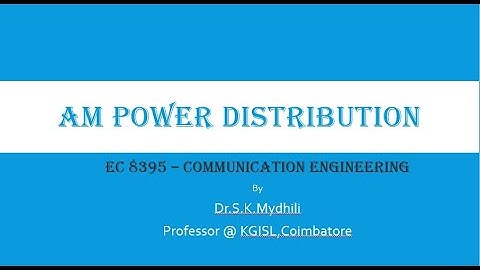 EC8395 Communication Engineering - AM Power Distribution