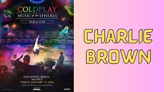 Charlie Brown - Performed by Coldplay LIVE IN MANILA! Music Of The Spheres World Tour