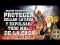 ORACION PARA PROTEGER, SELLAR LA CASA Y EXPULSAR TODO MAL DE LA CASA - SAN BENITO Y SAN MIGUEL