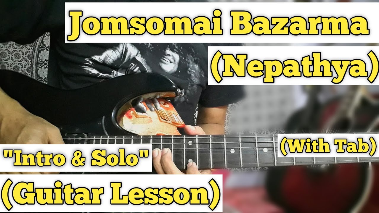 Jomsomai Bazarma   Nepathya  Guitar Lesson  Intro  Solo  With Tab 