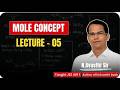 MOLE CONCEPT L -5 [ CONCENTRATION TERMS ]