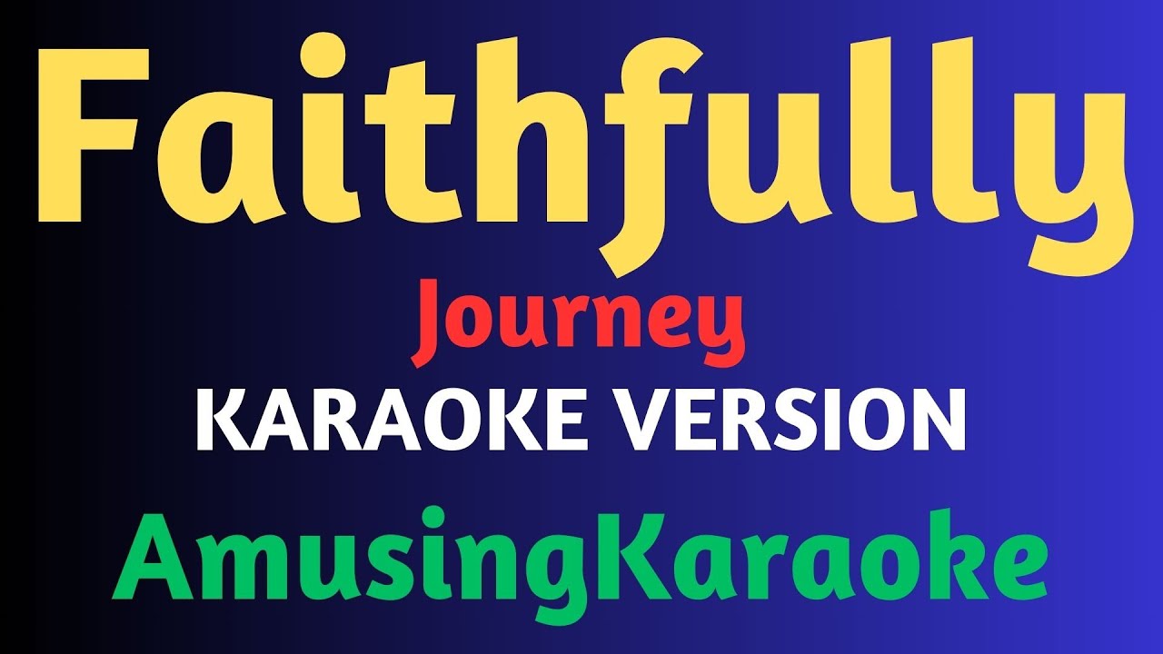 Faithfully KARAOKE / Journey YouTube