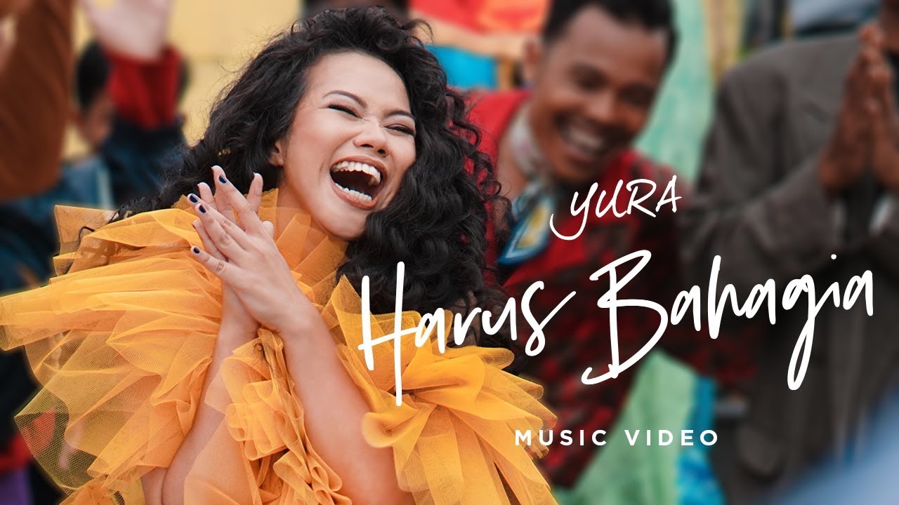 Yura Yunita   Harus Bahagia Official Music Video