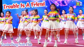 TROUBLE Is A Friend - CLB Nghệ thuật Zumba Dung Ninh | Festival Nghệ Thuật Quốc Tế