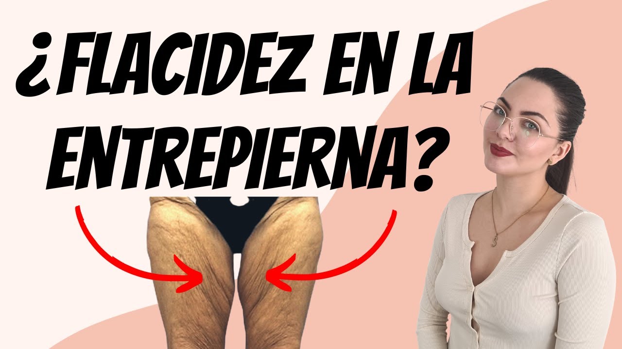 5 Tratamientos para Disminuir Flacidez Piernas - YouTube