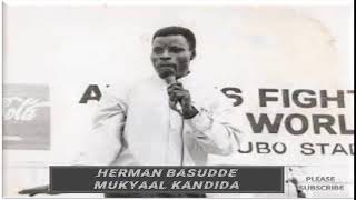 MUKYAALA KANDIDA MUKADDE ANYILIRA BASUDDE HERMAN