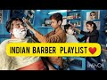 Indian barber playlist  songs of indian barbers