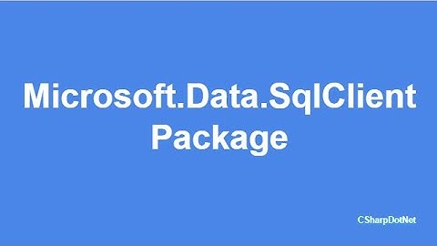 Microsoft.Data.SqlClient Package