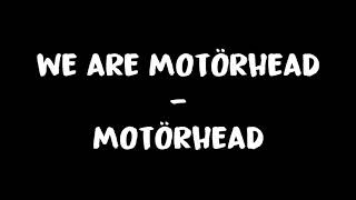 We are Motörhead - Motörhead Lyrics