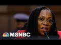 Watch Live: Supreme Court Confirmation Hearings For Ketanji Brown Jackson | MSNBC