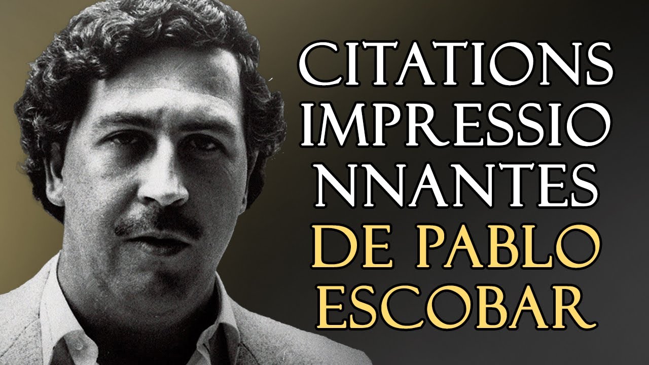 Citations Impressionnantes De Pablo Escobar Citations Aphorismes Pensees Sages Youtube