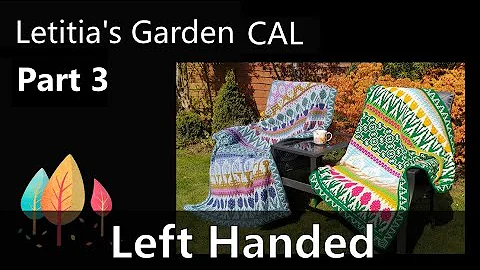 Letitia's Garden CAL - Part 3 (Left Handed)