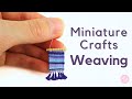 Miniature Weaving | Trying Miniature Crafts