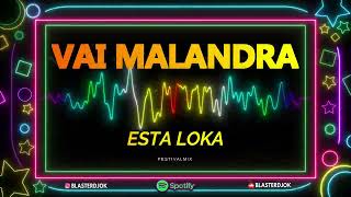 VAI MALANDRA ESTA LOKA BLASTER DJ (FESTIVALMIX) Anitta, Mc Zaac, Maejor feat. Tropkillaz