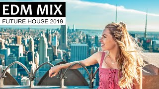 EDM MIX 2019 - Best of Future House & Club Music