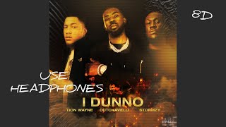 Tion Wayne x Dutchavelli x Stormzy - I Dunno | 8D Audio