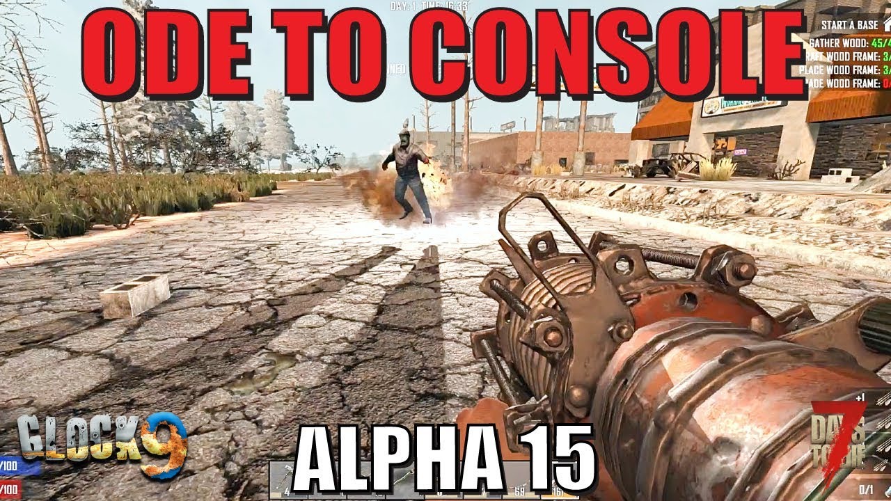 7 Days To Die Ode To Console (Alpha 15 Gameplay) YouTube