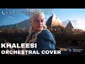 Targaryen Theme - Khaleesi [Orchestral + choir cover]