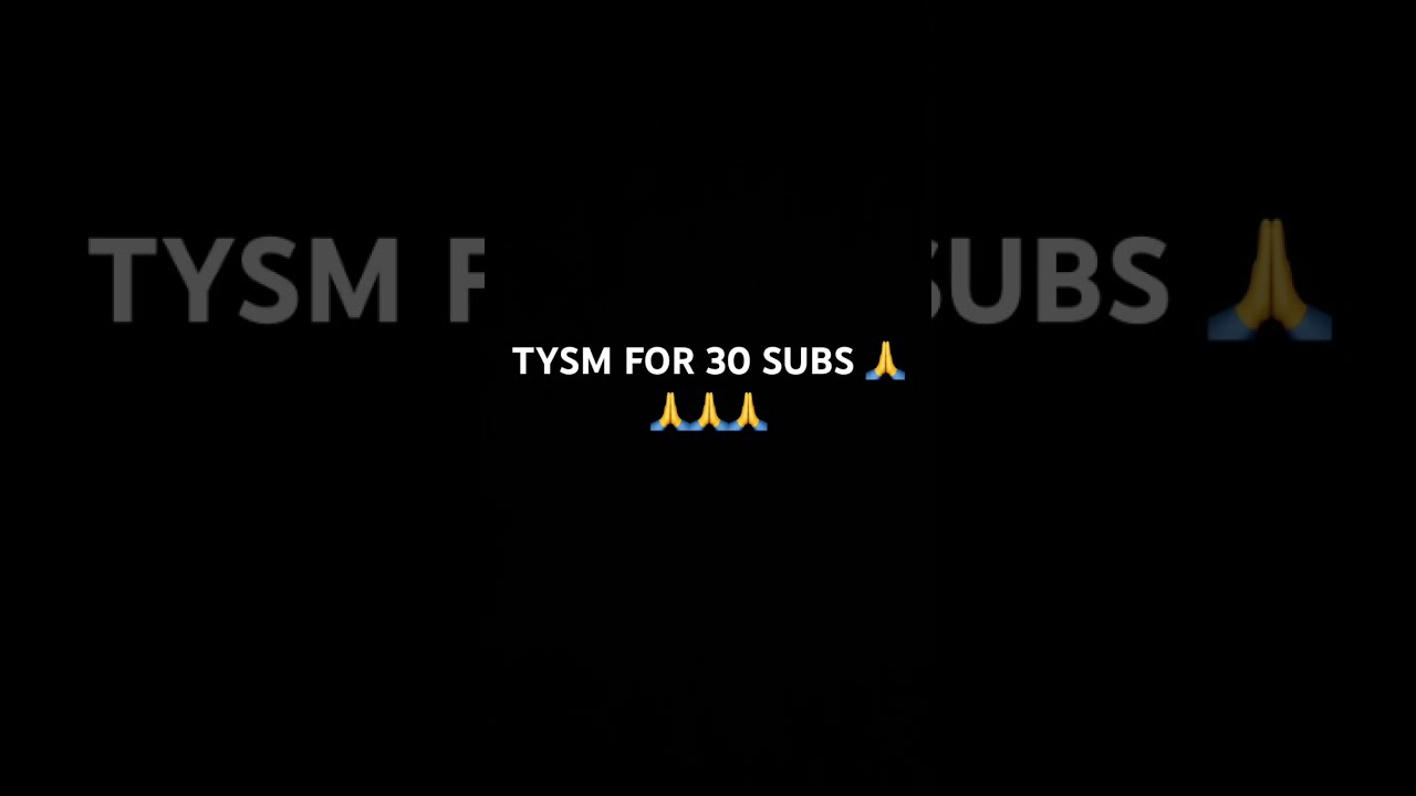 TYSM FOR 30 SUBS Thanks Ty Thx Tysm Thankyou Thanksforsubscribing Shorts