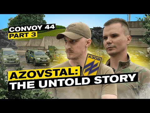 44th NAFO Convoy: The truth about Azovstal | part 3