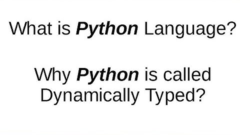 What is Python Language? || Why Python is called Dynamically Typed?|| Video#2