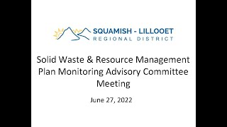 Solid Waste & Resource Management Plan Monitoring Advisory Committee Meeting - June 27, 2022