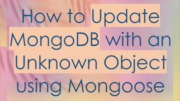 How to Update MongoDB with an Unknown Object using Mongoose