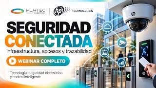 Seguridad Conectada: infraestructura, accesos y trazabilidad | Webinar Platec + HP Technologies screenshot 1