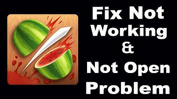 How To Fix Fruit Ninja App Not Working | Fruit Ninja Not Open Problem | PSA 24