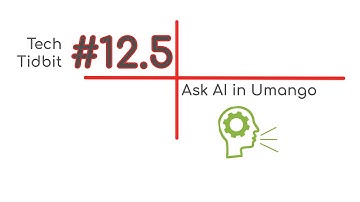 Tech Tidbit #12.5: Ask AI in Umango