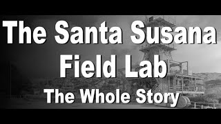 The Santa Susana Field Laboratory   An AME Documentary Film