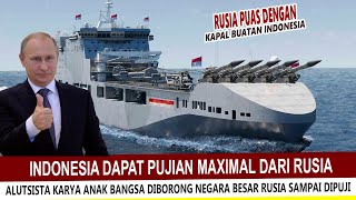 BANGGA !! RUSIA NYATAKAN 100% PUAS BELI KAPAL BUATAN INDONESIA, Simak ini…